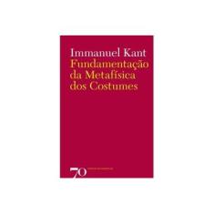 Imagem de Fundametação da Metafísica dos Costumes - Kant,immanuel - 9789724415376
