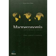 Imagem de Macroeconomia Internacional - Teoria, Modelos e Evidências - Vieira, Flavio Vilela - 9788575162774