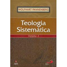 Imagem de Teologia Sistemática - Vol. 3 - Pannenberg, Wolfhart - 9788598481371