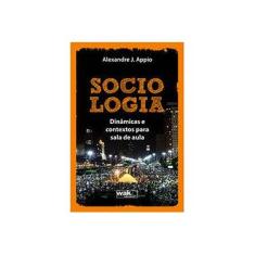 Imagem de Sociologia: Dinâmicas e Contextos para Sala de Aula - Alexandre J. Appio - 9788578542559