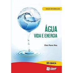 Imagem de Água Vida e Energia - Projeto Ciência - 2ª Ed. 2015 - Rios, Eloci Peres - 9788535720020