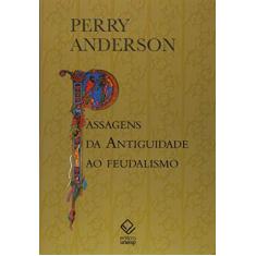Imagem de Passagens da Antiguidade ao Feudalismo - Anderson Perry - 9788539306213