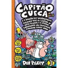 Imagem de Capitão Cueca e A Invasão Das Incrivelmente Malvadas Tias da Cantina - Vol. 3 - Pilkey, Dav - 9788574067971
