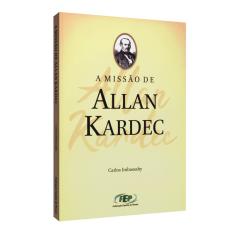 Imagem de A Missão de Allan Kardec - Carlos Imbassahy - 9788586255601
