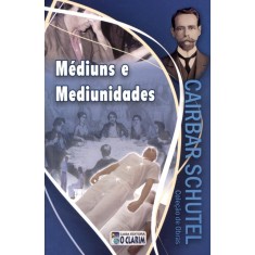 Imagem de Médiuns e Mediunidades - Col. de Obras - 11ª Ed. - Schutel, Cairbar - 9788573571066