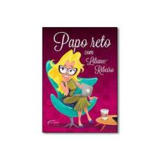 Imagem de Papo Reto - Liliane Ribeiro - 9788542809091