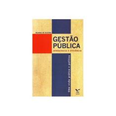 Imagem de Gestão Pública: Democracia e Eficiência - Ricardo De Oliveira - 9788522511389