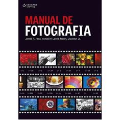 Imagem de Manual de Fotografia - Folts, James A.; Zwahlen, Fred C., Jr.; Lovell, Ronald P. - 9788522105373