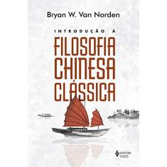 Imagem de Introdução À Filosofia Chinesa Clássica - "van Norden, Bryan W." - 9788532657671