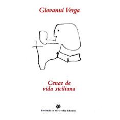 Imagem de Cenas de Vida Siciliana - Verga, Giovanni - 9788586387272