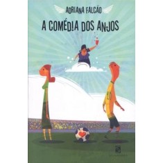 Imagem de A Comédia dos Anjos - 2ª Ed. 2010 - Falcão, Adriana - 9788516066864
