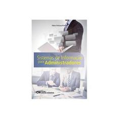 Imagem de Sistemas de Informação Para Administradores - Fábio Vinícius Primak - 9788539908837