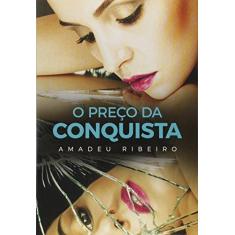 Imagem de O Preço da Conquista - Ribeiro, Amadeu - 9788577225088