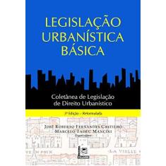 Imagem de Legislação Urbanística Básica - José Roberto Fernandes Castilho - 9788581831121