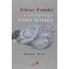 Imagem de Viktor Frankl. A Antropologia Como Terapia - Capa Comum - 9788534915151