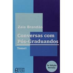 Imagem de Conversas com Pós - Graduandos - Tomo 1 - Zaia Brandão - 9788598418117