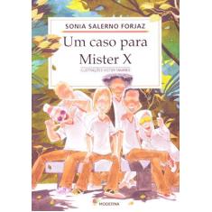 Imagem de Um Caso para Mister X - Col. Girassol - 2° Ed. 2004 - Forjaz, Sonia Salerno - 9788516041373