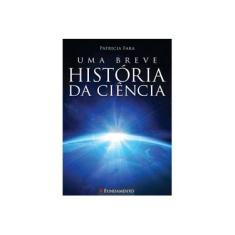 Imagem de Uma Breve História da Ciência - Fara, Patricia - 9788539502493