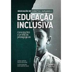 Imagem de Educação Em Direitos Humanos E Educação Inclusiva: Concepções E Práticas Pedagógicas - Linda Carter Souza Da Silva Luzia Guacira Dos Santos Silva - 9788547326371
