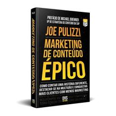 Imagem de Marketing de Conteúdo Épico - Joe Pulizzi - 9788582891315