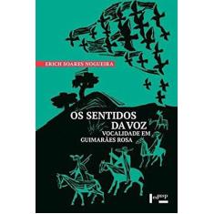 Imagem de Os Sentidos da Voz. Vocalidade em Guimarães Rosa - Erich Soares Nogueira - 9788531417016