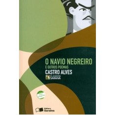 Imagem de O Navio Negreiro e Outros Poemas - Conforme a Nova Ortografia - Col. Clássicos Saraiva - Alves, Castro - 9788502067172