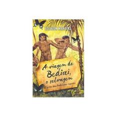 Imagem de Viagem de Bediai, o Selvagem. E o Voo das Borboletas Negras - Capa Comum - 9788574752396