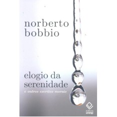 Imagem de Elogio da Serenidade - e Outros Escritos Morais - 2ª Ed. 2011 - Bobbio, Norberto - 9788539301737