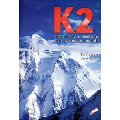 Imagem de K2 - Vida e Morte Na Montanha Mais Perigosa do Mundo - Viesturs, Ed; David Roberts - 9788575552650