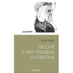 Imagem de Salomé e Uma Tragédia Florentina - Col. Teatro de Bolso - Oscar Wilde - 9788588069558