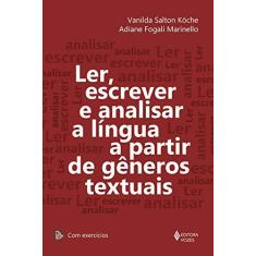 Imagem de Ler, Escrever e Analisar a Língua a Partir de Gêneros Textuais - Vanilda Salton Köche - 9788532653581