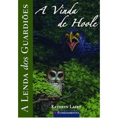 Imagem de A Vinda de Hoole - Livro 10 - Série A Lenda Dos Guardiões - Lasky, Kathryn - 9788539504961