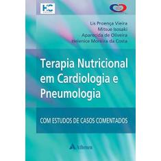 Imagem de Terapia Nutricional Em Cardiologia e Pneumologia - Com Estudos de Casos Comentados - Vários Autores - 9788538805519