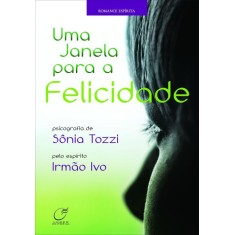 Imagem de Uma Janela Para a Felicidade - Tozzi, Sônia - 9788578130732