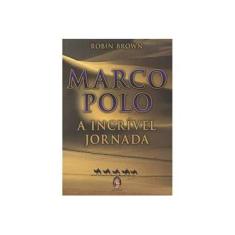 Imagem de Marco Polo - A Incrível Jornada - Brown, Robin - 9788537001738