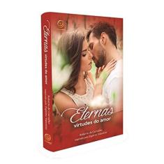 Imagem de Eternas Virtudes do Amor - Carvalho, Roberto De - 9788583530428