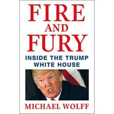 Imagem de Fire and Fury: Inside the Trump White House - Michael Wolff - 9781250158062