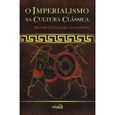 Imagem de O Imperialismo Na Cultura Clássica - Catanzaro Guimarães, Hilton - 9788572837446