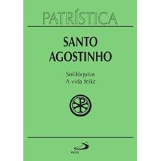 Imagem de Soliloquios e a Vida Feliz - Santo Agostinho - 9788534912013
