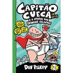Imagem de Capitão Cueca E O Ataque Das Privadas Falantes - Em Cores! - Vol.2 - Pilkey, Dav - 9788574067780