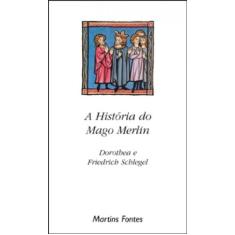 Imagem de A Historia do Mago Merlin - Schlegel, Dorothea - 9788533614789