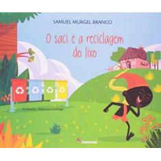 Imagem de O Saci e a Reciclagem do Lixo - Col. Viramundo - 3ª Ed. 2002 - Branco, Samuel Murgel - 9788516071820