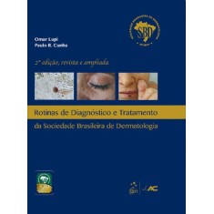 Imagem de Rotinas de Diagnóstico e Tratamento da Sociedade Brasileira de Dermatologia - 2ª Ed. 2012 - R. Cunha, Paulo; Belo, Josemir; Lupi, Omar - 9788581140841
