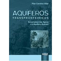 Imagem de Aquíferos Transfronteiriços: Governança das Águas e o Aquífero Guarani - Pilar Carolina Villar - 9788536251882