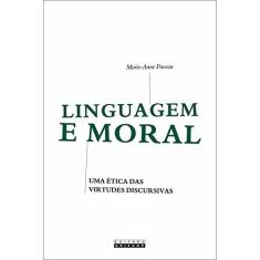 Imagem de Linguagem e Moral: Uma Ética das Virtudes Discursivas - Marie-anne Paveau - 9788526812970