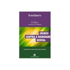 Imagem de Crimes Contra a Dignidade Sexual: Questões de Concursos com Gabarito - Coleção Crimes em Espécie - Bruno Gilaberte - 9788579871962
