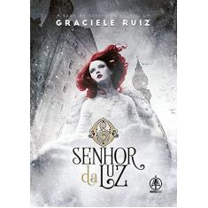 Imagem de Senhor da Luz - Vol.1 - Série A Saga de Datahriun - Graciele Ruiz - 9788537010174