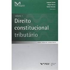 Imagem de Direito Constitucional Tributário - Volume 1 - Joaquim Falcão - 9788522517190