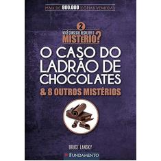 Imagem de Você Consegue Resolver o Mistério? - o Caso do Ladrão de Chocolates & 8 Outros Mistérios - Vol. 2 - Lansky, Bruce - 9788539510016