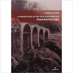 Imagem de A Arqueologia de São Paulo Oitocentista. Paranapiacaba - Claudia R. Plens - 9788539107711